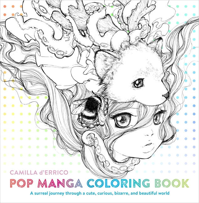 Pop Manga Coloring Book: A Surreal Journey Through a Cute, Curious, Bizarre, and Beautiful World - Ingram