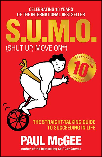 S.U.M.O (Shut Up, Move On): The Straight-Talking Guide to Succeeding in Life -- The Sunday Times Bestseller (Anniversary) - Ingram