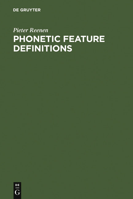 Phonetic Feature Definitions: Their Integration Into Phonology and Their Relation to Speech; A Case Study of the Feature Nasal (Reprint 2011) - Ingram