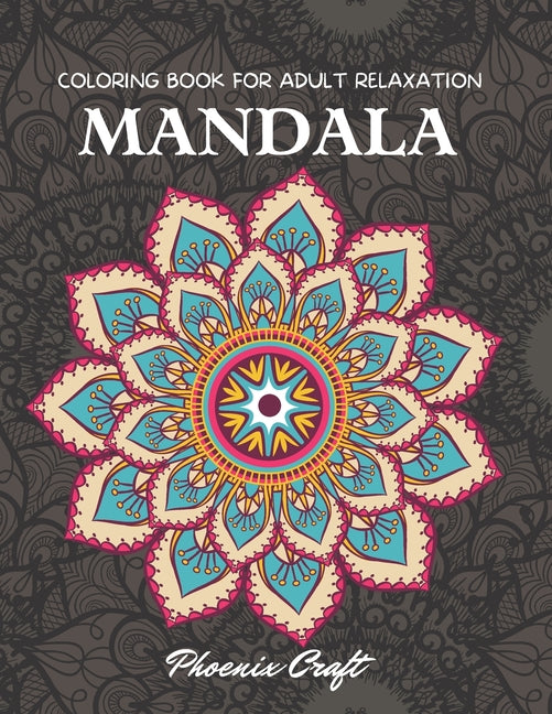 Mandala Coloring Book For Adult Relaxation: Adult Coloring Book Featuring Beautiful 50 Mandalas Designed - Ingram