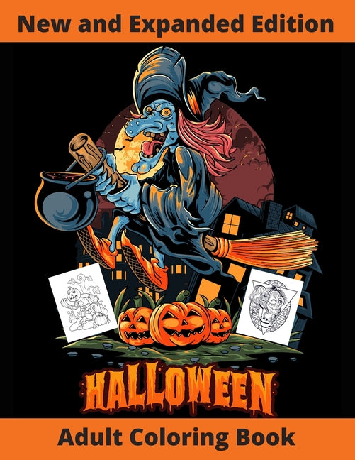 Halloween Adult Coloring Book: New and Expanded Edition, Over 108 New Collections Featuring Unique Designs, Sugar Skull, Spooky Night, Customs, Monst - Ingram