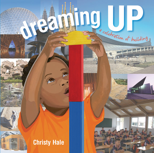 Dreaming Up: A Celebration of Building - Ingram