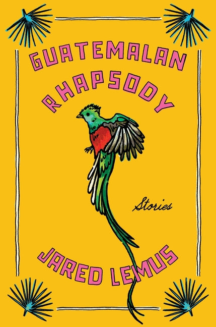 Guatemalan Rhapsody: Stories - Ingram