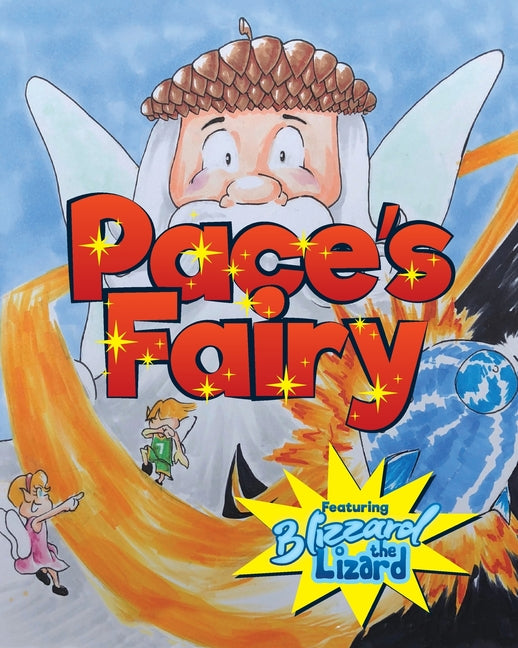 Pace's Fairy: My First Chapter Book featuring Blizzard the Lizard - Ingram