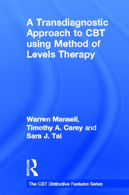 Transdiagnostic Approach to CBT Using Method of Levels Therapy: Distinctive Features - Ingram