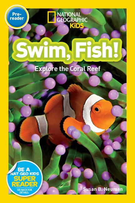 Swim, Fish! (National Geographic Kids Readers, Pre-Reader): Explore the Coral Reef - Ingram
