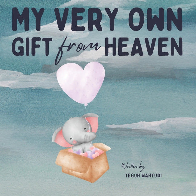 My Very Own Gift from Heaven: Cute Watercolor Elephant Themed Baby Story Book for Infants 0-6 Months - Ingram
