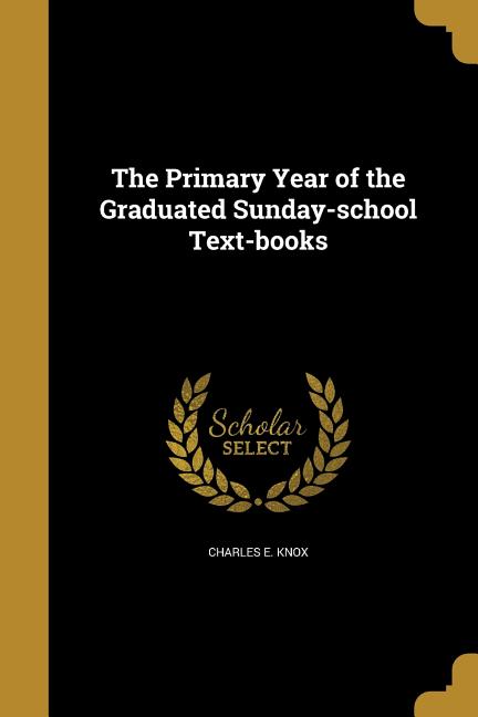 Primary Year of the Graduated Sunday-school Text-books - Ingram