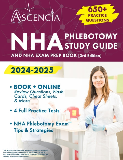 NHA Phlebotomy Study Guide 2024-2025: 650+ Practice Questions and NHA Exam Prep Book [3rd Edition] - Ingram