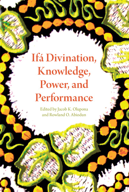 Ifa Divination, Knowledge, Power, and Performance - Ingram