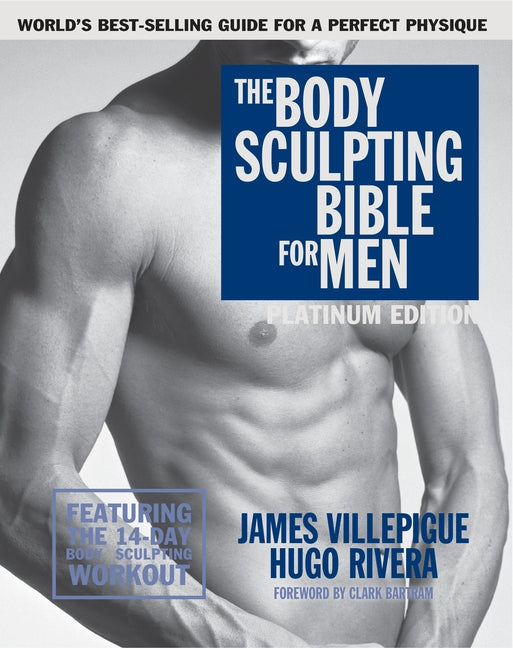 Body Sculpting Bible for Men, Fourth Edition: The Ultimate Men's Strength Training and Bodybuilding Guide Featuring the Best Weight Training Workouts - Ingram