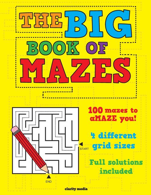 Big Book Of Mazes: 100 mazes to amaze you! Featuring 4 different grid sizes and full solutions. - Ingram