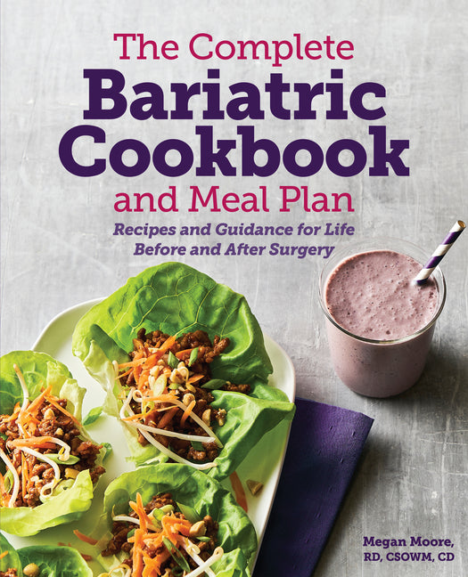 Complete Bariatric Cookbook and Meal Plan: Recipes and Guidance for Life Before and After Surgery - Ingram