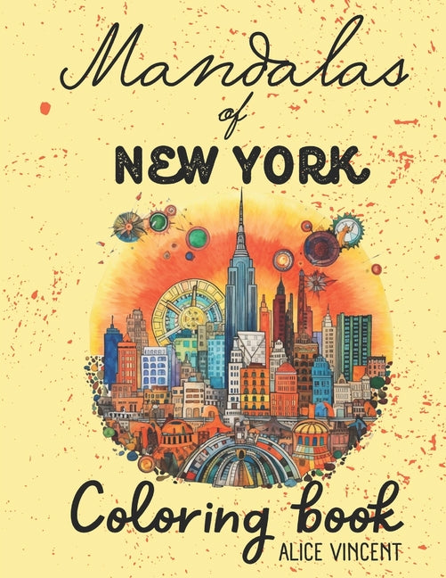 Mandalas of New York - Coloring book: Coloring book for Every Day - Featuring your favourite city spots of New York - 31 Mandalas to Color for Adults. - Ingram