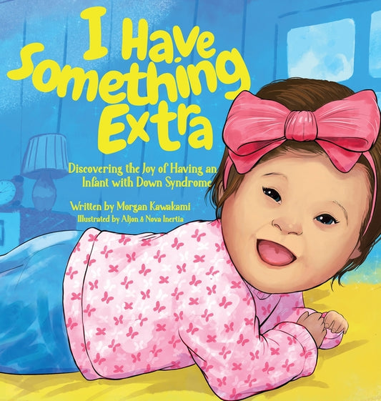 I Have Something Extra: Discovering the Joy of Having an Infant with Down Syndrome - Ingram