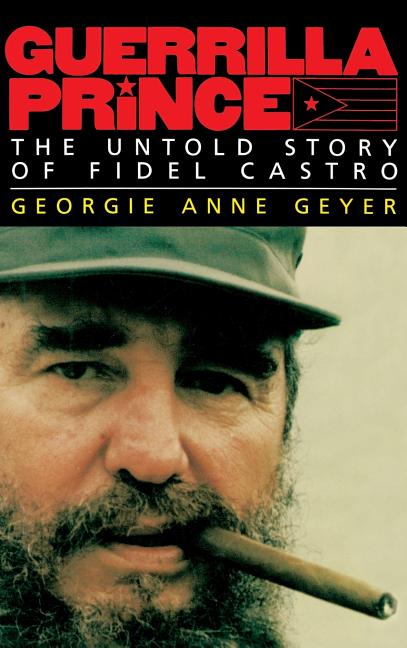 Guerrilla Prince: The Untold Story of Fidel Castro - Ingram