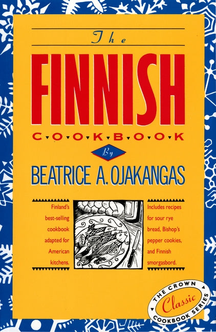 Finnish Cookbook: Finland's Best-Selling Cookbook Adapted for American Kitchens Includes Recipes for Sour Rye Bread, Bishop's Pepper Cookies, and Finn - Ingram