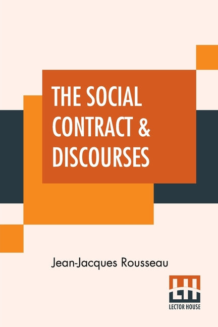 Social Contract & Discourses: Translated With Introduction By G. D. H. Cole, Edited By Ernest Rhys - Ingram