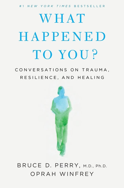 What Happened to You?: Conversations on Trauma, Resilience, and Healing - Ingram