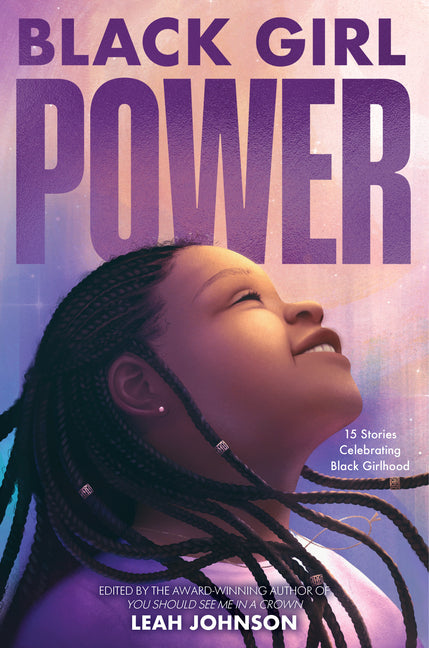 Black Girl Power: 15 Stories Celebrating Black Girlhood - Ingram