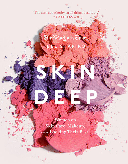 Skin Deep: Women on Skin Care, Makeup, and Looking Their Best - Ingram