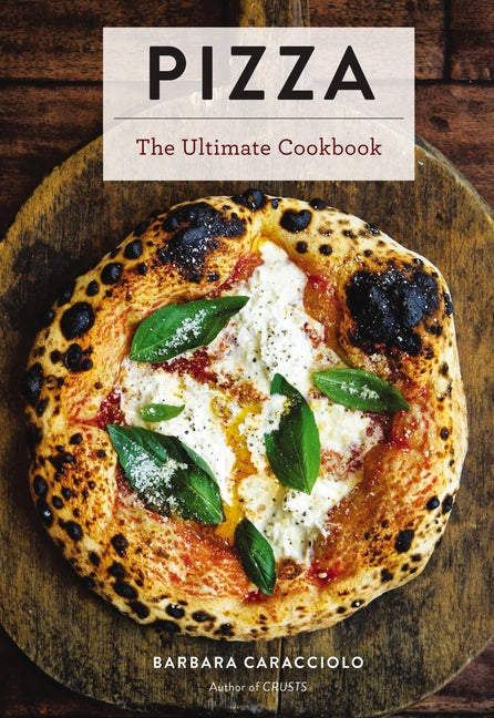 Pizza: The Ultimate Cookbook Featuring More Than 300 Recipes - Ingram