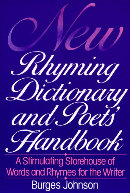 New Rhyming Dictionary and Poet's Handbook: A Stimulating Storehouse of Words and Rhymes For.... (Rev) - Ingram