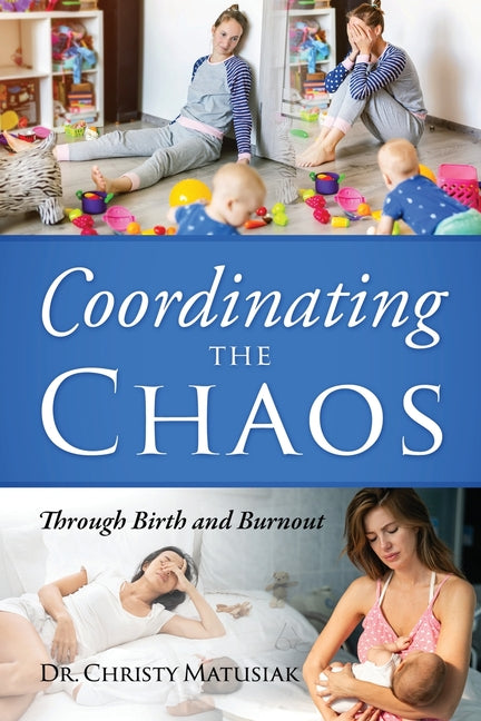 Coordinating the Chaos: Through Birth and Burnout - Ingram