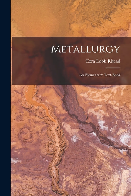 Metallurgy: An Elementary Text-Book - Ingram