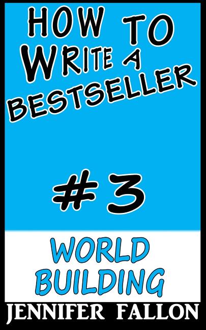 How To Write a Bestseller: World Building - Ingram