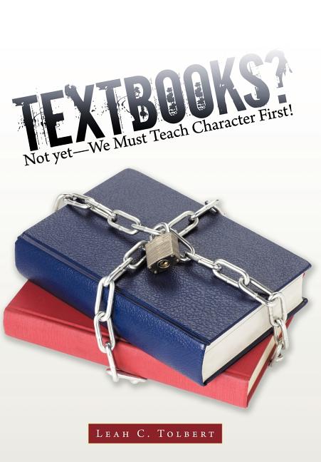 Textbooks? Not yet-We Must Teach Character First! - Ingram