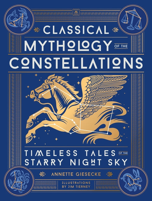 Classical Mythology of the Constellations: Timeless Tales of the Starry Night Sky - Ingram