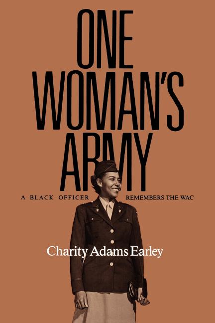 One Woman's Army: A Black Officer Remembers the Wac Volume 12 - Ingram