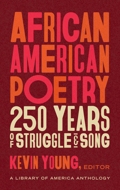 African American Poetry: 250 Years of Struggle & Song (Loa #333): A Library of America Anthology - Ingram