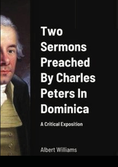 Two Sermons Preached By Charles Peters In Dominica A Critical Exposition - Ingram