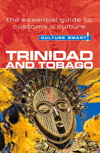 Trinidad & Tobago - Culture Smart!: The Essential Guide to Customs & Culture - Ingram