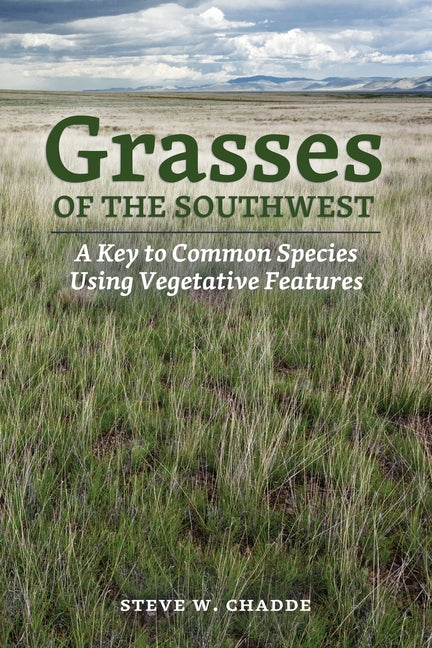 Grasses of the Southwest: A Key to Common Species Using Vegetative Features - Ingram