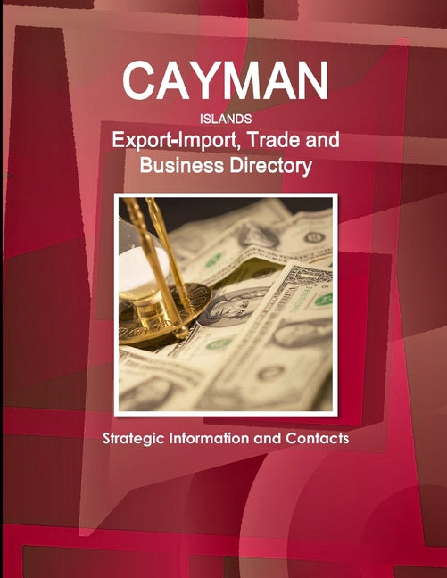 Cayman Islands Export-Import, Trade and Business Directory - Strategic Information and Contacts - Ingram