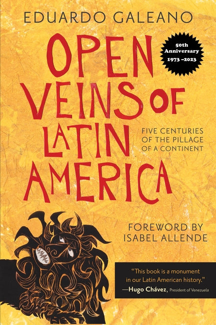 Open Veins of Latin America: Five Centuries of the Pillage of a Continent - Ingram