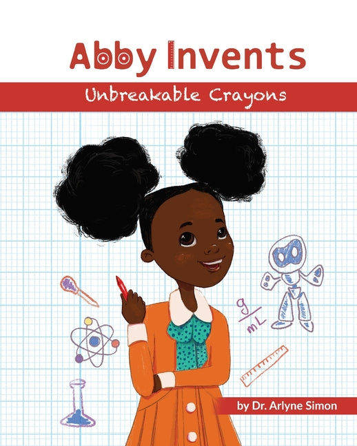 Abby Invents Unbreakable Crayons - Ingram