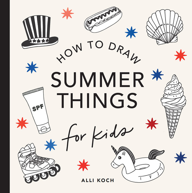 Summer Things: How to Draw Books for Kids Featuring Beach Fun, Summer Camp, Picnics, and More - Ingram