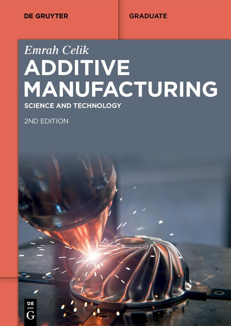 Additive Manufacturing: Science and Technology - Ingram