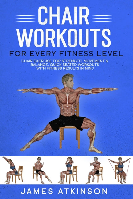 Chair workouts for every fitness level: Chair exercise for strength, movement & balance. Quick seated workouts with fitness results in mind - Ingram