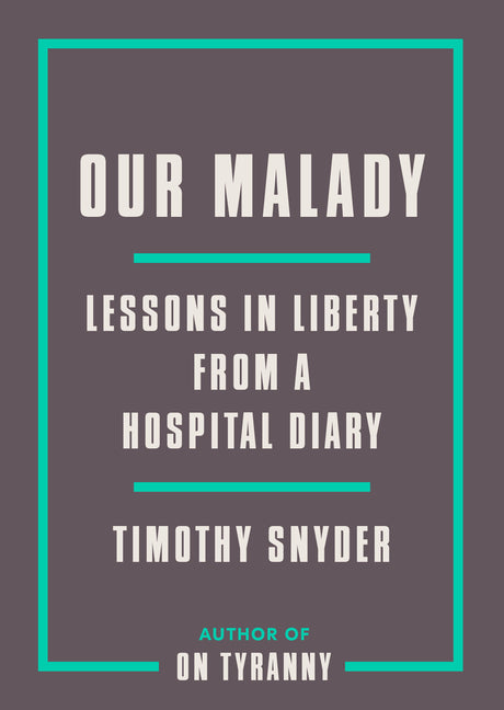 Our Malady: Lessons in Liberty from a Hospital Diary - Ingram