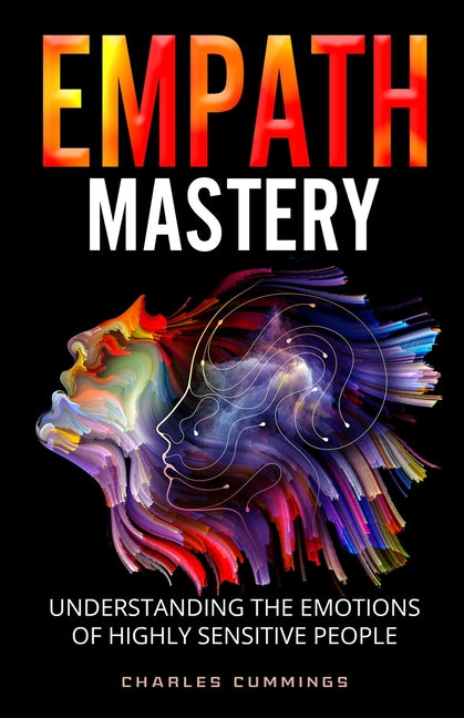 Empath Mastery: Understanding the Emotions of Highly Sensitive People - Ingram