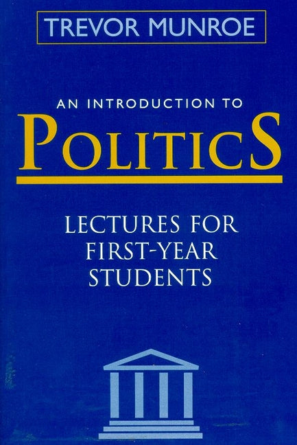 Introduction to Politics: Lectures for First Year Students Third Edition - Ingram