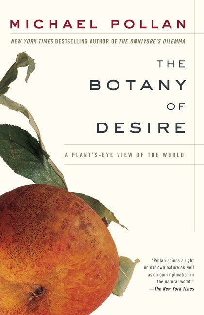 Botany of Desire: A Plant's-Eye View of the World - Ingram