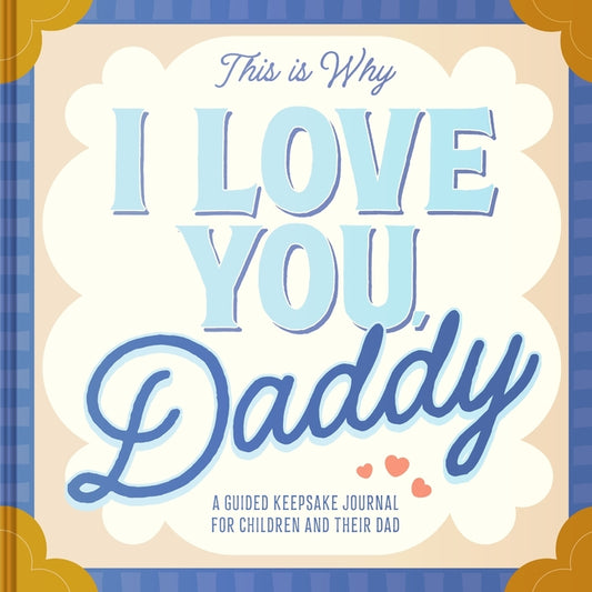 This Is Why I Love You, Daddy: Make Father's Day Special with This Guided Journal for Kids (Father's Day Gifts for Husband, Activity to Do with Dad) - Ingram