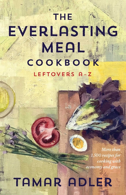 Everlasting Meal Cookbook: Leftovers A-Z - Ingram