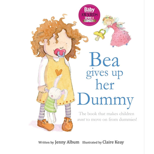 Bea Gives up her Dummy: The book that makes children want to move on from dummies! (Featuring the 'Dummy Fairy') - Ingram